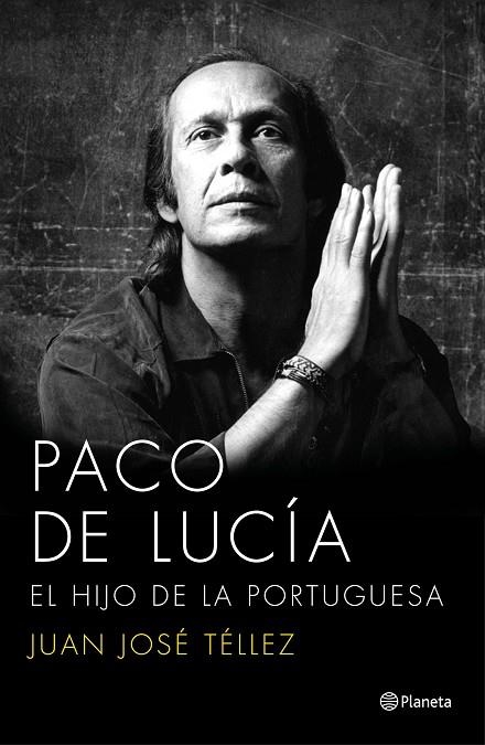 PACO DE LUCÍA.EL HIJO DE LA PORTUGUESA | 9788408136750 | TELLEZ,JUAN JOSÉ | Llibreria Geli - Llibreria Online de Girona - Comprar llibres en català i castellà