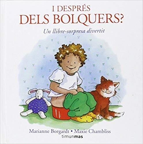 I DESPRÉS DELS BOLQUERS? UN LLIBRE-SORPRESA DIVERTIT | 9788490575604 | BOGARDT,MARIANNE/CHAMBLISS,MAXIE | Llibreria Geli - Llibreria Online de Girona - Comprar llibres en català i castellà