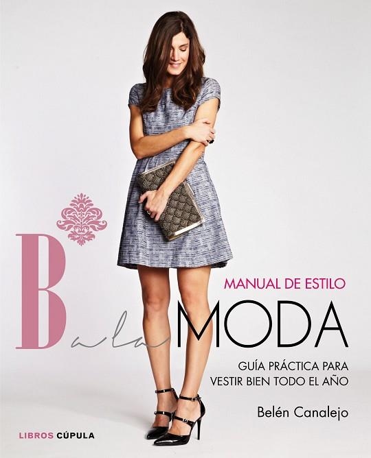 MANUAL DE ESTILO DE BALAMODA | 9788448021283 | CANALEJO,BELEN | Llibreria Geli - Llibreria Online de Girona - Comprar llibres en català i castellà