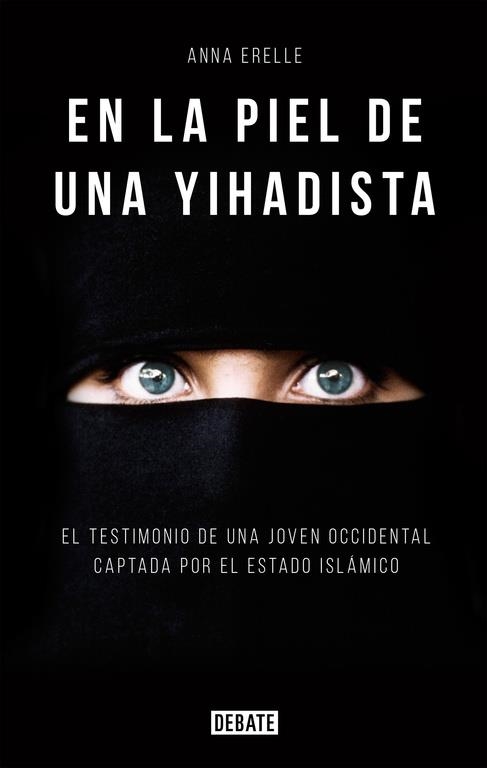 EN LA PIEL DE UNA YIHADISTA | 9788499925196 | ERELLE,ANNA | Llibreria Geli - Llibreria Online de Girona - Comprar llibres en català i castellà