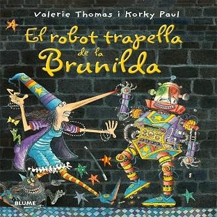 EL ROBOT TRAPELLA DE LA BRUNILDA (TD) | 9788498018158 | THOMAS,VALERIE/PAUL,KORKY | Llibreria Geli - Llibreria Online de Girona - Comprar llibres en català i castellà