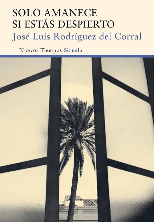 SOLO AMANECE SI ESTÁS DESPIERTO | 9788416396016 | RODRÍGUEZ DEL CORRAL,JOSÉ LUIS | Llibreria Geli - Llibreria Online de Girona - Comprar llibres en català i castellà