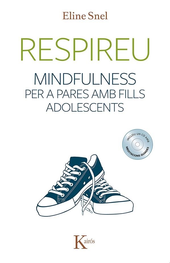 RESPIREU.MINDFULNESS PER A PARES AMB FILLS ADOLESCENTS (INCLOU UN CD AMB MEDITACIONS GUIADES) | 9788499884493 | SNEL,ELINE | Llibreria Geli - Llibreria Online de Girona - Comprar llibres en català i castellà