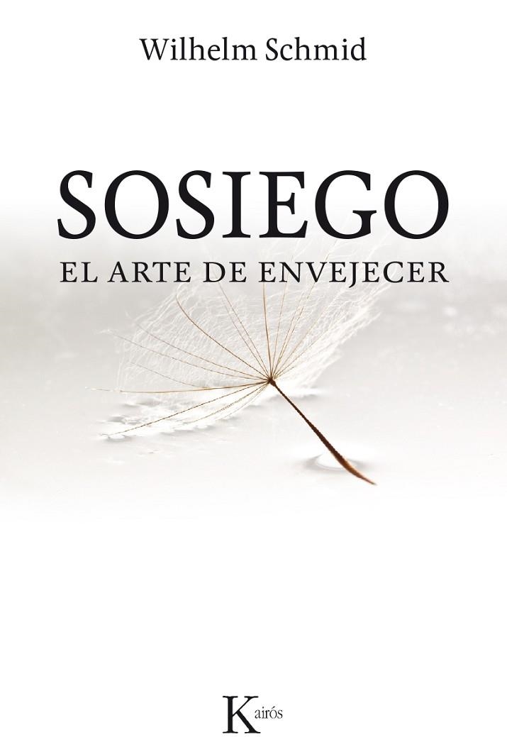 SOSIEGO.EL ARTE DE ENVEJECER | 9788499884394 | SCHMID,WILHELM | Llibreria Geli - Llibreria Online de Girona - Comprar llibres en català i castellà