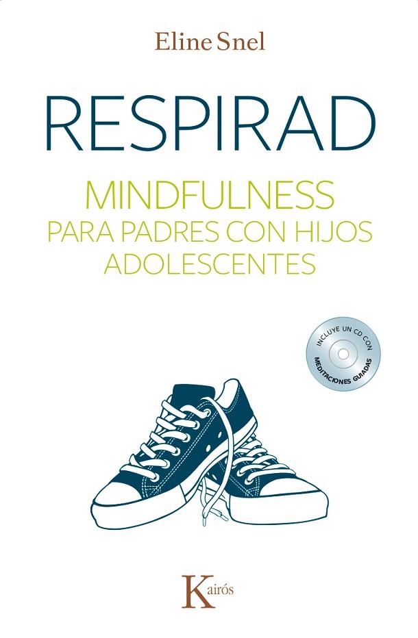 RESPIRAD.MINDFULNESS PARA PADRES CON HIJOS ADOLESCENTES (INCLUYE UN CD ROM CON MEDITACIONES GUIADAS) | 9788499884431 | SNEL,ELINE | Llibreria Geli - Llibreria Online de Girona - Comprar llibres en català i castellà