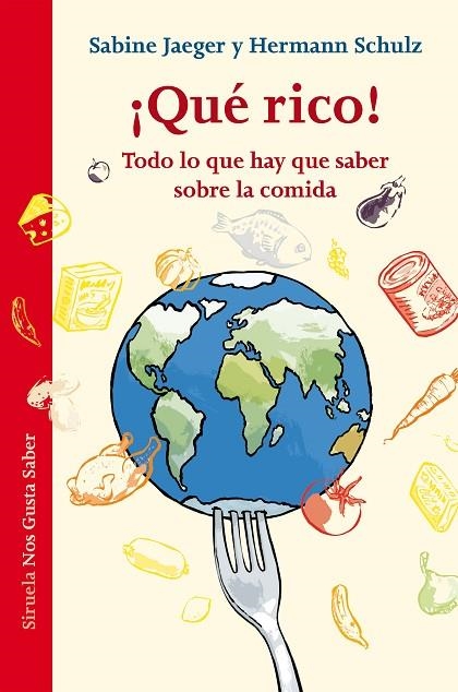 QUÉ RICO! TODO LO QUE HAY QUE SABER SOBRE LA COMIDA | 9788416396009 | JAEGER,SABINE/SCHULZ,HERMANN | Llibreria Geli - Llibreria Online de Girona - Comprar llibres en català i castellà