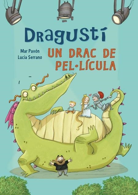 DRAGUSTÍ,UN DRAC DE PEL·LÍCULA | 9788448843526 | SERRANO,LUCIA/PAVON,MARIA DEL MAR | Llibreria Geli - Llibreria Online de Girona - Comprar llibres en català i castellà