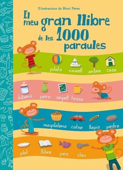 EL MEU GRAN LLIBRE DE LES 1000 PARAULES | 9788448843601 | PEREZ,MONI | Llibreria Geli - Llibreria Online de Girona - Comprar llibres en català i castellà