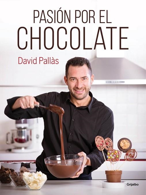 PASIÓN POR EL CHOCOLATE | 9788416220410 | PALLAS,DAVID | Libreria Geli - Librería Online de Girona - Comprar libros en catalán y castellano