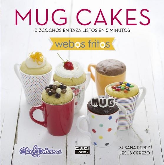 MUG CAKES.BIZCOCHOS EN TAZA LISTOS EN 5 MINUTOS | 9788403514744 | PÉREZ,SUSANA/CEREZO,JESÚS | Llibreria Geli - Llibreria Online de Girona - Comprar llibres en català i castellà