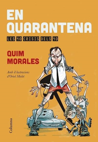 EN QUARANTENA.LES 40 CRISIS DELS 40.EL REGAL IDEAL PER ALS HOMES QUE FAN 40 ANYS | 9788466419567 | MORALES,QUIM/MALET,ORIOL (IL) | Llibreria Geli - Llibreria Online de Girona - Comprar llibres en català i castellà