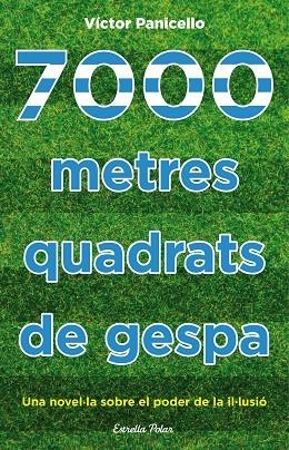 7000 METRES QUADRATS DE GESPA | 9788490577929 | PANICELLO,VÍCTOR | Llibreria Geli - Llibreria Online de Girona - Comprar llibres en català i castellà