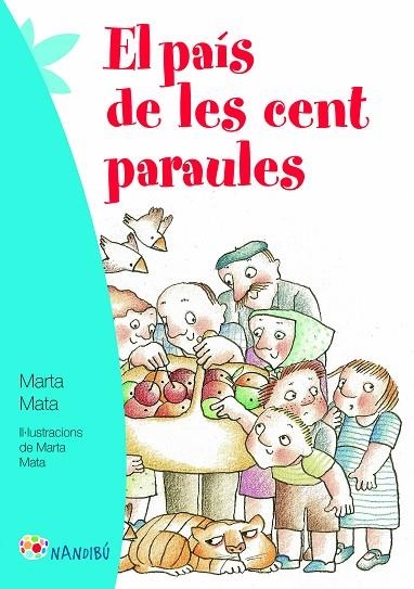 EL PAÍS DE LES CENT PARAULES | 9788499755953 | MATA,MARTA | Llibreria Geli - Llibreria Online de Girona - Comprar llibres en català i castellà