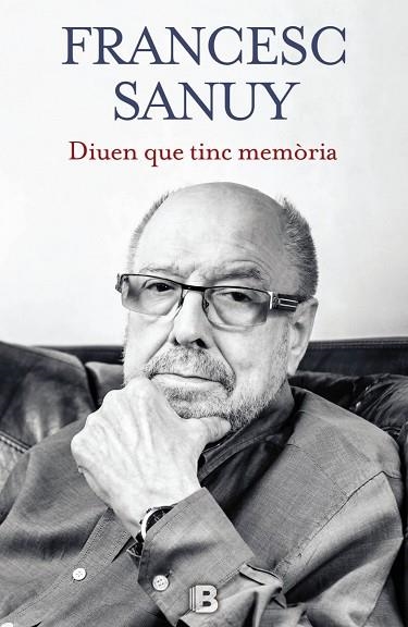 DIUEN QUE TINC MEMÒRIA  | 9788466656443 | SANUY,FRANCESC | Llibreria Geli - Llibreria Online de Girona - Comprar llibres en català i castellà