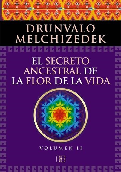 EL SECRETO ANCESTRAL DE LA FLOR DE LA VIDA-2 | 9788415292371 | MELCHIZEDEK,DRUNVALO | Llibreria Geli - Llibreria Online de Girona - Comprar llibres en català i castellà