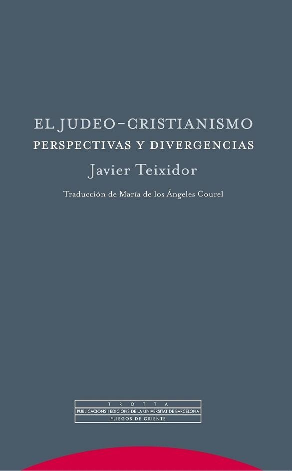 EL JUDEO-CRISTIANISMO.PERSPECTIVAS Y DIVERGENCIAS | 9788498795714 | TEIXIDOR,JAVIER | Llibreria Geli - Llibreria Online de Girona - Comprar llibres en català i castellà