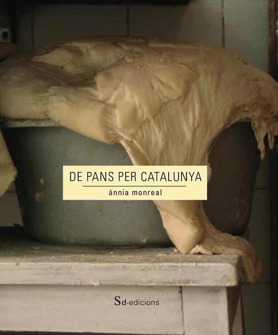 DE PANS PER CATALUNYA | 9788494307379 | MONREAL,ÀNNIA | Llibreria Geli - Llibreria Online de Girona - Comprar llibres en català i castellà