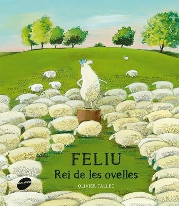 FELIU,REI DE LES OVELLES | 9788415975441 | TALLEC,OLIVIER | Llibreria Geli - Llibreria Online de Girona - Comprar llibres en català i castellà