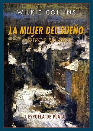 LA MUJER DEL SUEÑO Y OTROS RELATOS | 9788416034345 | COLLINS,WILKIE | Llibreria Geli - Llibreria Online de Girona - Comprar llibres en català i castellà