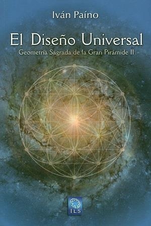 EL DISEÑO UNIVERSAL.GEOMETRÍA SAGRADA DE LA GRAN PIRAMIDE 2 | 9788494065873 | PAINO,IVAN | Llibreria Geli - Llibreria Online de Girona - Comprar llibres en català i castellà