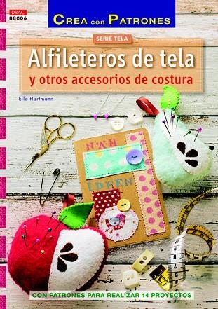 ALFILETEROS DE TELA Y OTROS ACCESORIOS DE COSTURA | 9788498744613 | HARTMANN,ELLA | Llibreria Geli - Llibreria Online de Girona - Comprar llibres en català i castellà