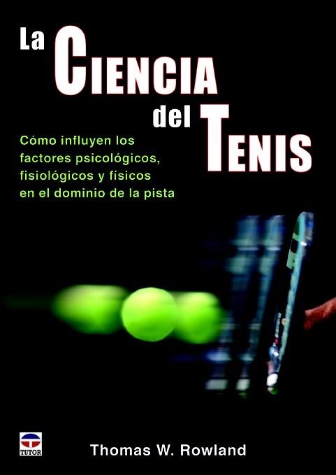 LA CIENCIA DEL TENIS | 9788479029876 | W. ROWLAND,THOMAS | Llibreria Geli - Llibreria Online de Girona - Comprar llibres en català i castellà