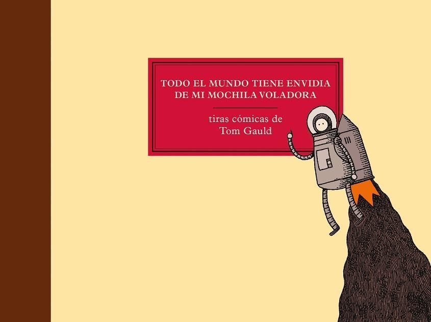 TODO EL MUNDO TIENE ENVIDIA DE MI MOCHILA VOLADORA | 9788416131136 | GAULD,TOM | Llibreria Geli - Llibreria Online de Girona - Comprar llibres en català i castellà