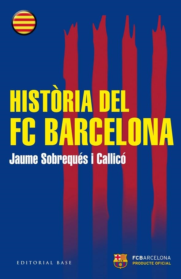 HISTÒRIA DEL FC BARCELONA | 9788416166510 | SOBREQUÉS I CALLICÓ,JAUME | Libreria Geli - Librería Online de Girona - Comprar libros en catalán y castellano