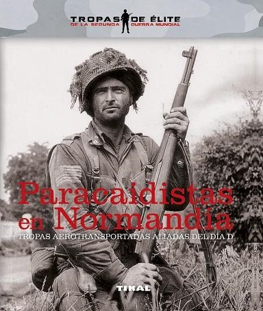 PARACAIDISTAS EN NORMANDÍA. TROPAS AEROTRANSPORTADAS ALIADAS DE DÍA D | 9788499283630 | GONZÁLEZ LÓPEZ,ÓSCAR | Llibreria Geli - Llibreria Online de Girona - Comprar llibres en català i castellà