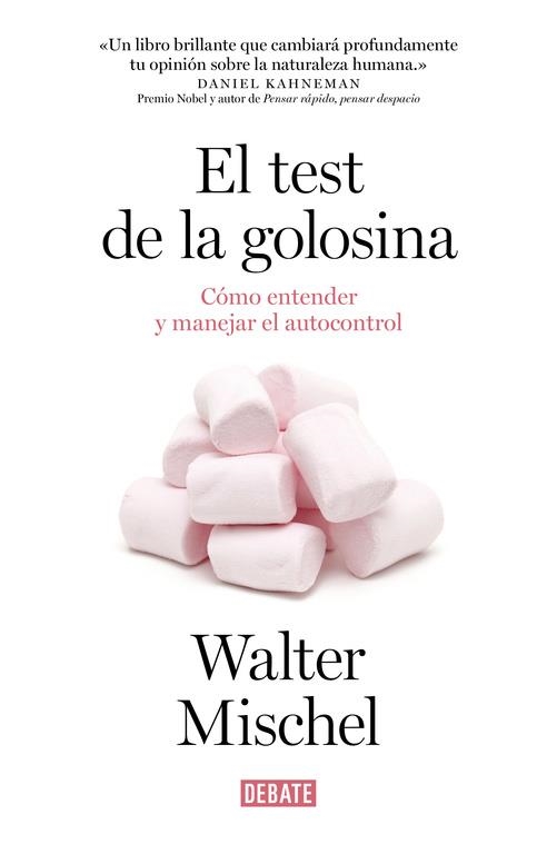 EL TEST DE LA GOLOSINA.CÓMO ENTENDER Y MANEJAR EL AUTOCONTROL | 9788499925042 | MISCHEL,WALTER | Llibreria Geli - Llibreria Online de Girona - Comprar llibres en català i castellà