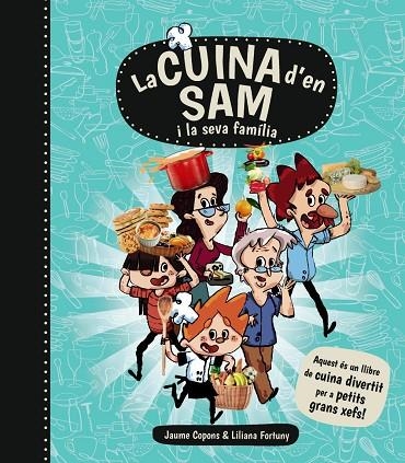 LA CUINA D'EN SAM I LA SEVA FAMÍLIA | 9788448934989 | COPONS,JAUME | Llibreria Geli - Llibreria Online de Girona - Comprar llibres en català i castellà