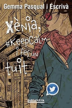 XÈNIA,KEEPCALM I FES UN TUIT | 9788448936013 | PASQUAL ESCRIVÀ,GEMMA | Libreria Geli - Librería Online de Girona - Comprar libros en catalán y castellano