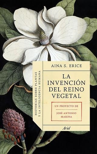 LA INVENCIÓN DEL REINO VEGETAL.UN PROYECTO DE JOSÉ ANTONIO MARINA | 9788434419469 | ERICE,AINA S./MARINA,JOSÉ ANTONIO | Llibreria Geli - Llibreria Online de Girona - Comprar llibres en català i castellà