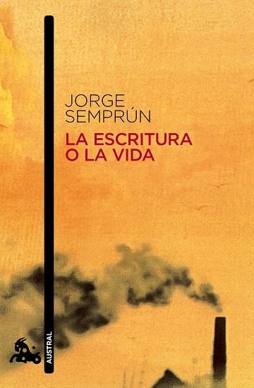 LA ESCRITURA O LA VIDA | 9788490660645 | SEMPRÚN,JORGE | Llibreria Geli - Llibreria Online de Girona - Comprar llibres en català i castellà