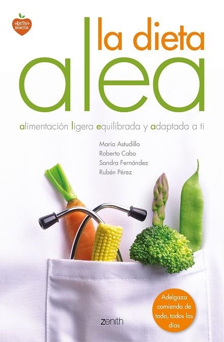 LA DIETA ALEA.ALIMENTACIÓN LIGERA EQUILIBRADA Y ADAPTADA A TI | 9788408139645 | ASTUDILLO,MARÍA/CABO MORETA,ROBERTO/FERNÁNDEZ,SANDRA/PÉREZ,RUBÉN | Libreria Geli - Librería Online de Girona - Comprar libros en catalán y castellano