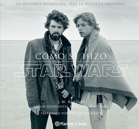 CÓMO SE HIZO STAR WARS.LA HISTORIA DEFINITIVA TRAS LA PELÍCULA ORIGINAL | 9788416090648 | RINZLER,J.W./JACKSON,PETER | Libreria Geli - Librería Online de Girona - Comprar libros en catalán y castellano