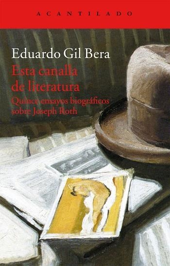 ESTA CANALLA DE LITERATURA.QUINCE ENSAYOS BIOGRÁFICOS SOBRE JOSEPH ROTH | 9788416011476 | GIL BERA,EDUARDO | Libreria Geli - Librería Online de Girona - Comprar libros en catalán y castellano