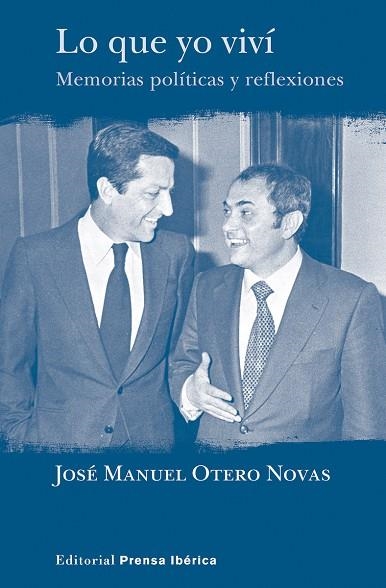 LO QUE YO VIVÍ.MEMORIAS Y REFLEXIONES POLÍTICAS | 9788487657832 | OTERO NOVAS,JOSÉ MANUEL | Llibreria Geli - Llibreria Online de Girona - Comprar llibres en català i castellà