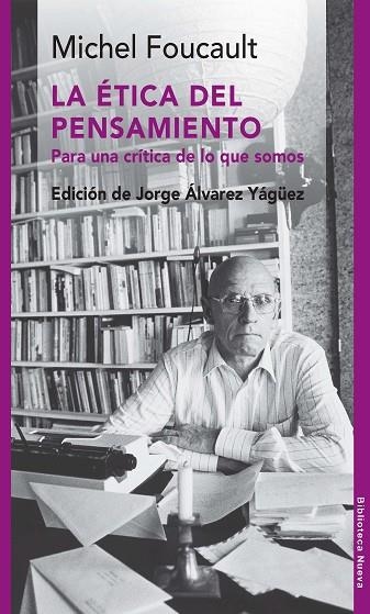 LA ETICA DEL PENSAMIENTO.PARA UNA CRÍTICA DE LO QUE SOMOS | 9788415555285 | FOUCAULT,MICHEL | Llibreria Geli - Llibreria Online de Girona - Comprar llibres en català i castellà