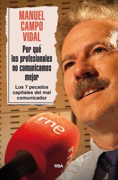 POR QUÉ LOS PROFESIONALES NO COMUNICAMOS MEJOR | 9788490565193 | CAMPO VIDAL,MANUEL | Libreria Geli - Librería Online de Girona - Comprar libros en catalán y castellano