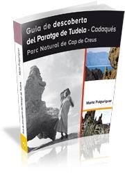 GUIA DE DESCOBERTA DEL PARATGE DE TUDELA-CADAQUÉS.PARC NATURAL DE CAP DE CREUS | 9788499842745 | PUIGURIGUER,MARTA | Libreria Geli - Librería Online de Girona - Comprar libros en catalán y castellano