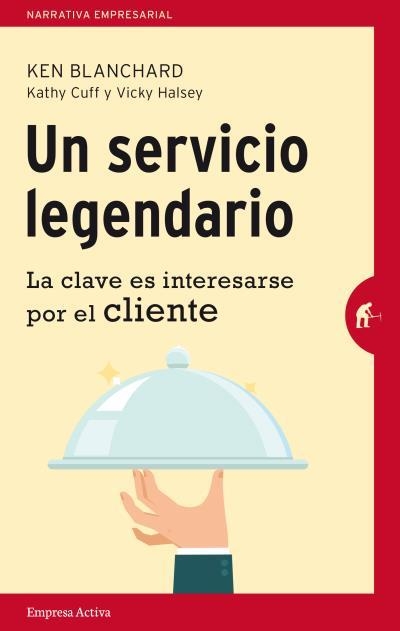 UN SERVICIO LEGENDARIO | 9788492921218 | BLANCHARD,KEN/CUFF,KATHY/HALSEY,VICKI | Llibreria Geli - Llibreria Online de Girona - Comprar llibres en català i castellà