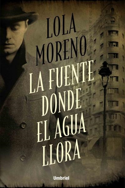 LA FUENTE DONDE EL AGUA LLORA | 9788492915613 | MORENO BURGOS,Mª DOLORES | Llibreria Geli - Llibreria Online de Girona - Comprar llibres en català i castellà