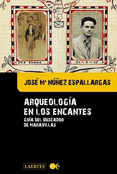 ARQUEOLOGÍA DE LOS ENCANTES | 9788475849744 | NÚÑEZ ESPALLARGAS,JOSÉ M.ª | Llibreria Geli - Llibreria Online de Girona - Comprar llibres en català i castellà