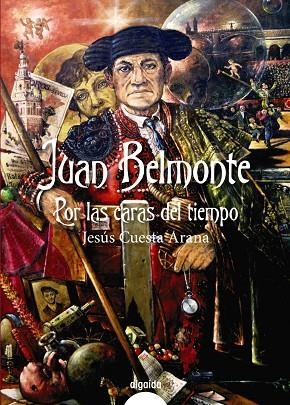 JUAN BELMONTE,POR LAS CARAS DEL TIEMPO | 9788490672181 | CUESTA ARANA,JESÚS | Llibreria Geli - Llibreria Online de Girona - Comprar llibres en català i castellà