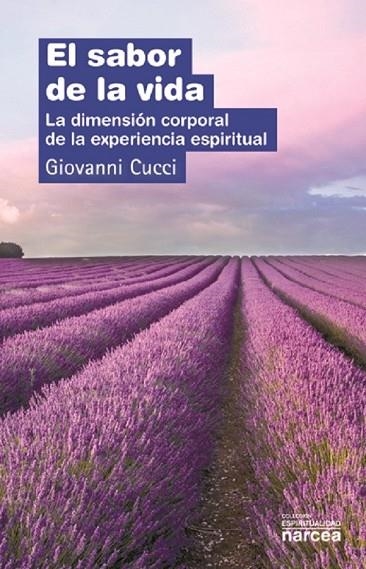 EL SABOR DE LA VIDA.LA DIMENSIÓN CORPORAL DE LA EXPERIENCIA ESPIRITUAL | 9788427720954 | CUCCI,GIOVANNI | Llibreria Geli - Llibreria Online de Girona - Comprar llibres en català i castellà