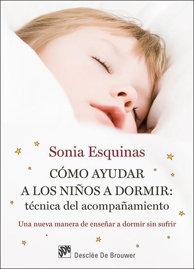 CÓMO AYUDAR A LOS NIÑOS A DORMIR:TÉCNICA DEL ACOMPAÑAMIENTO | 9788433027726 | ESQUINAS,SONIA | Llibreria Geli - Llibreria Online de Girona - Comprar llibres en català i castellà