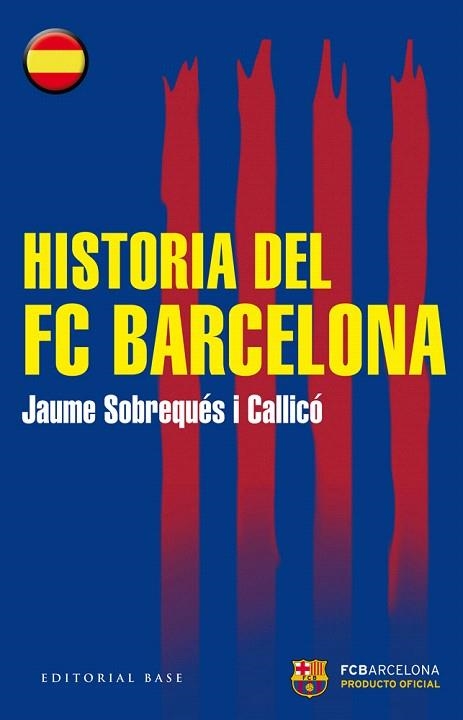 HISTORIA DEL FC BARCELONA | 9788415706441 | SOBREQUÉS I CALLICÓ,JAUME | Llibreria Geli - Llibreria Online de Girona - Comprar llibres en català i castellà