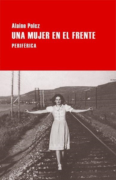 UNA MUJER EN EL FRENTE | 9788416291120 | POLCZ,ALAINE | Llibreria Geli - Llibreria Online de Girona - Comprar llibres en català i castellà