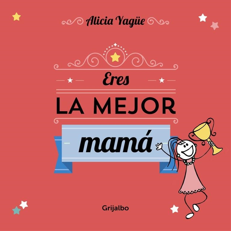 ERES LA MEJOR MAMÁ | 9788416220113 | YAGUE,ALICIA | Llibreria Geli - Llibreria Online de Girona - Comprar llibres en català i castellà